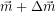 \vec{m}+\Delta\vec{m}