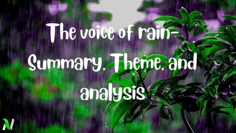 The Voice of the Rain: Class 11 poem, Summary, Theme, and analysis