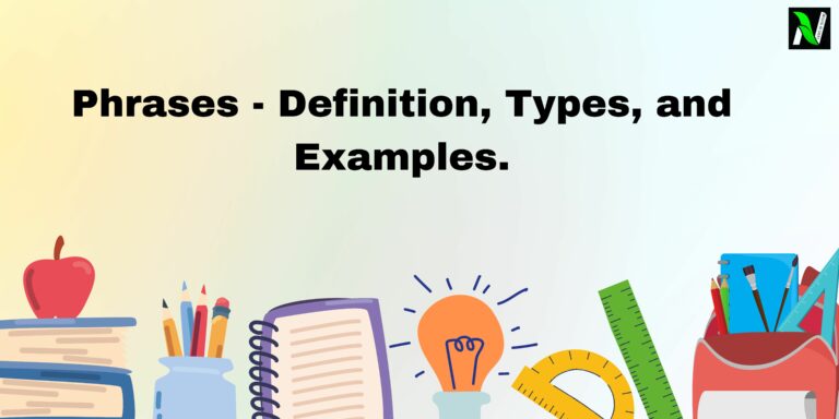 Phrases - Definition, Types, and Examples.